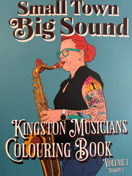 Small Town, Big Sound - Kingston Musicians Colouring Book-Volume 1