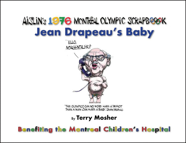 Aislin’s 1976 Montreal Olympic Scrapbook - Jean Drapeau’s Baby