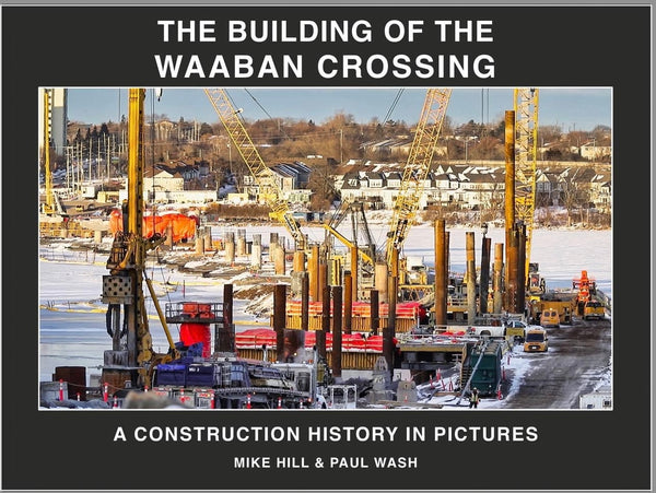 The Building of the Waaban Crossing - book by Paul Wash and Mike Hill