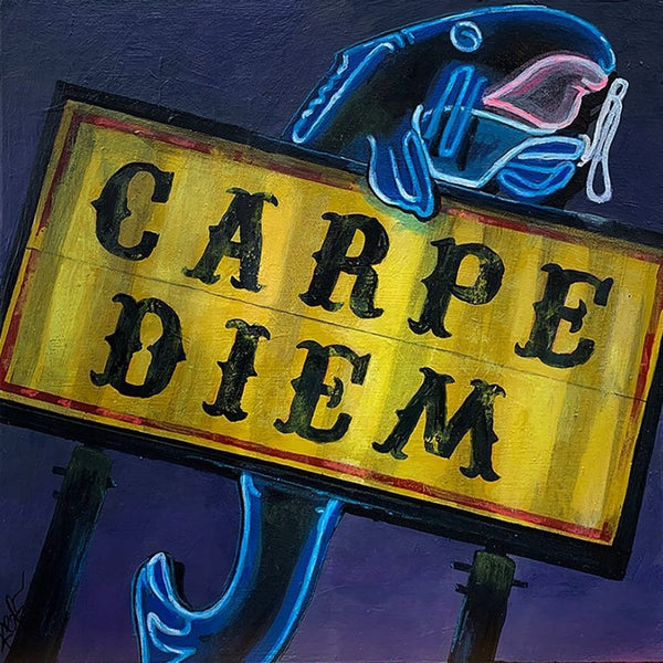 CARPE DIEM - Original acrylic by Rob Croxford
